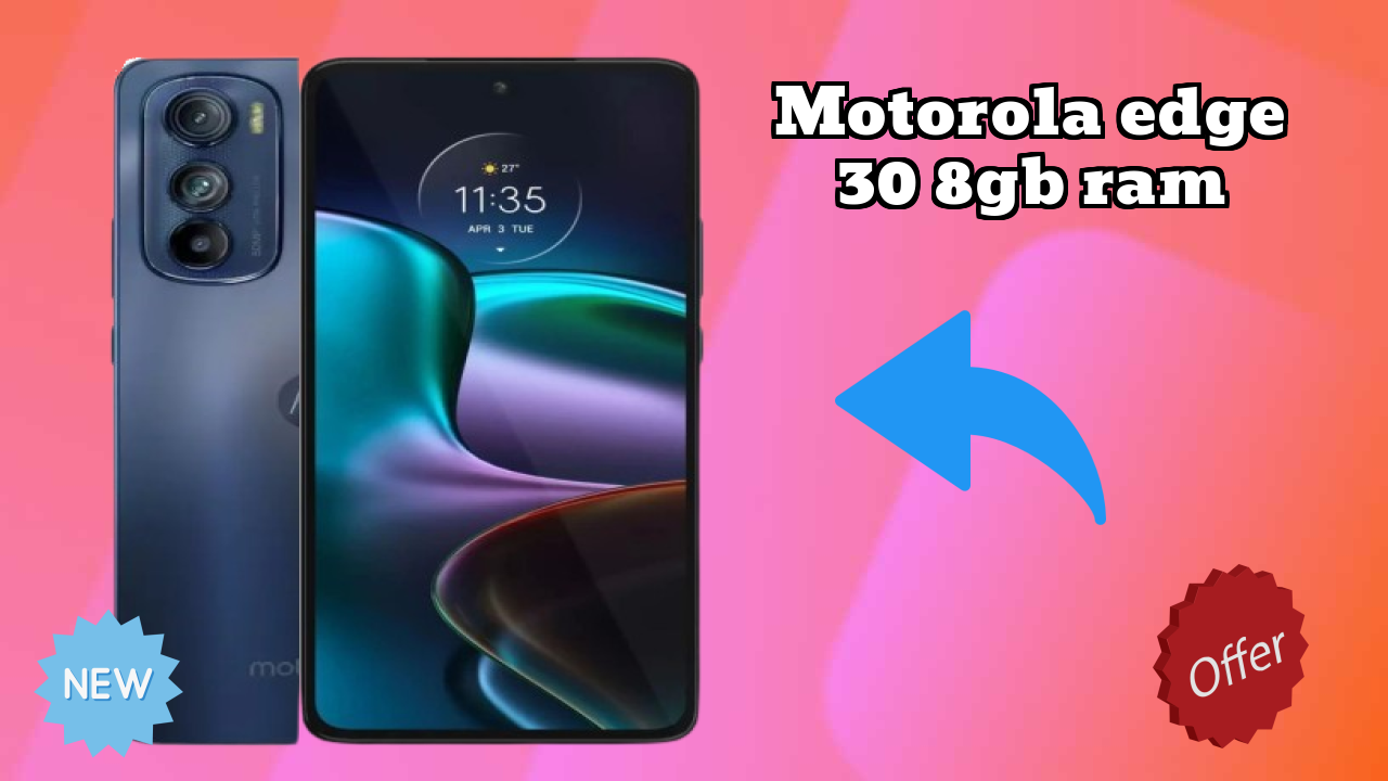 Motorola Edge 30 8GB RAM 2026: Camera and Long Life Bettry With Diifertnt Co