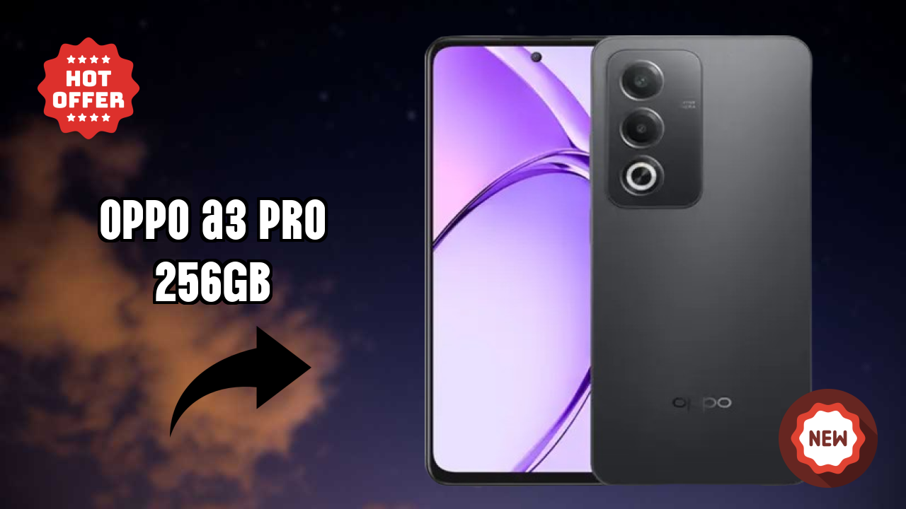 OPPO A3 Pro 256GB Price: ₹16,998 - Complete Analysis