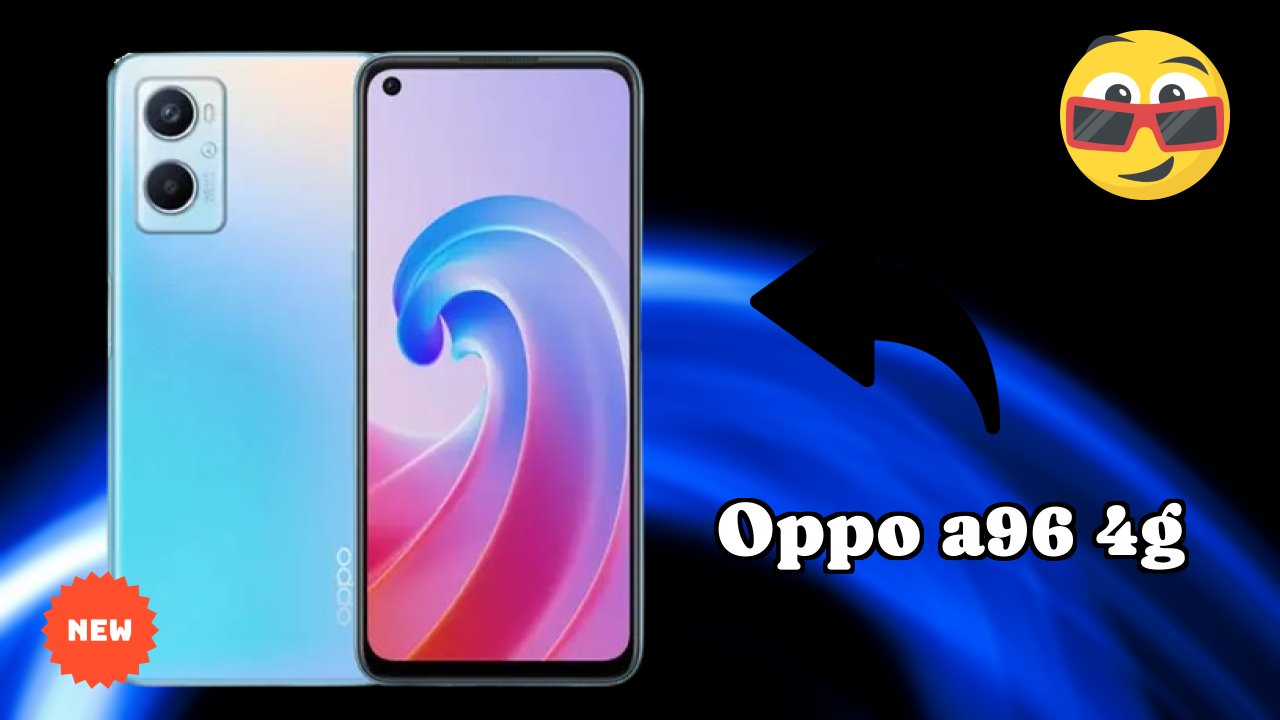 2026 OPPO A96 4G Best Mobile Features With Longlife Bettry?
