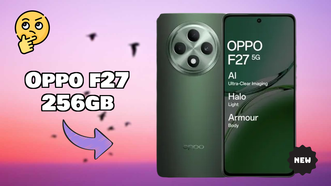 OPPO F27 256GB Display Quality: Flat OLED Review