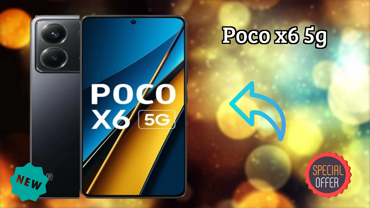 POCO X6 5G 2026: Detailed Feature And Review