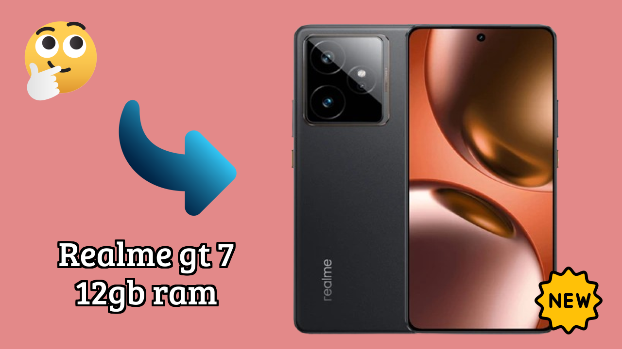 Realme GT 7 12GB RAM Display Quality: LTPO AMOLED Explained