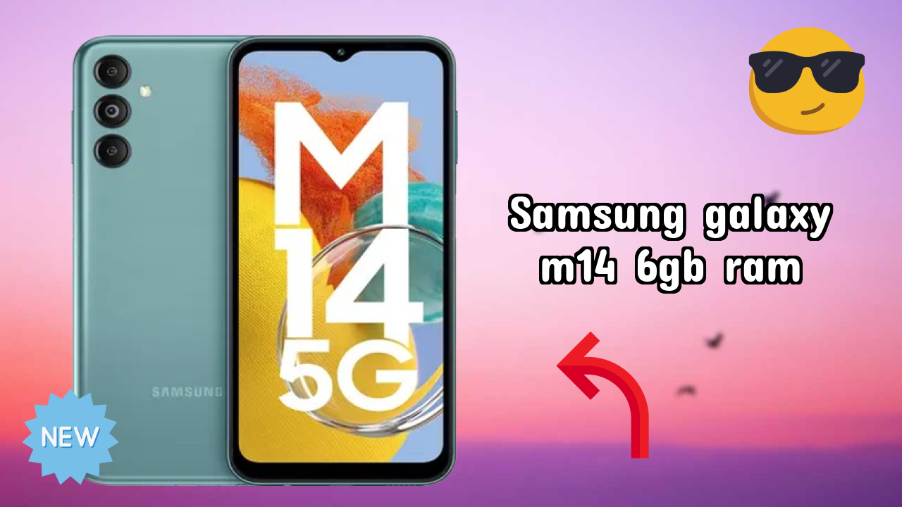 Why Samsung Samsung Galaxy M14 6GB RAM is Perfect for Content Creators
