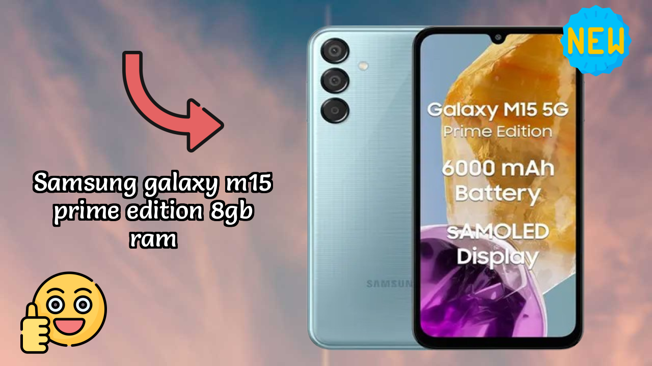 Samsung Galaxy M15 Prime Edition 8GB RAM Price Alert: Dropped to ₹17,999 Today!