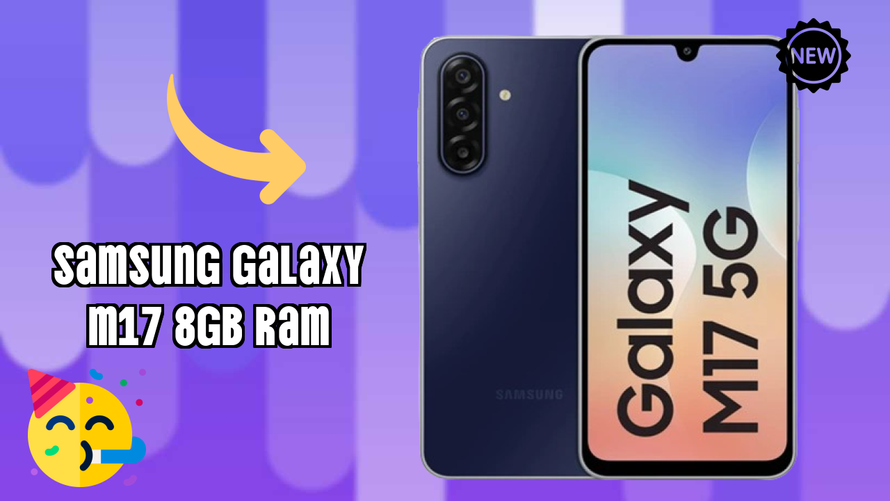Samsung Galaxy M17 8GB RAM Display Quality: Super AMOLED Explained