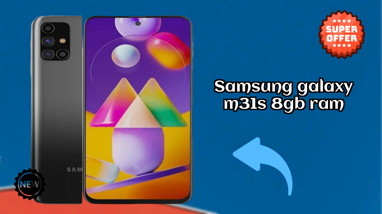 Samsung Galaxy M31s 8GB RAM at ₹22,999 - Best Features Listed