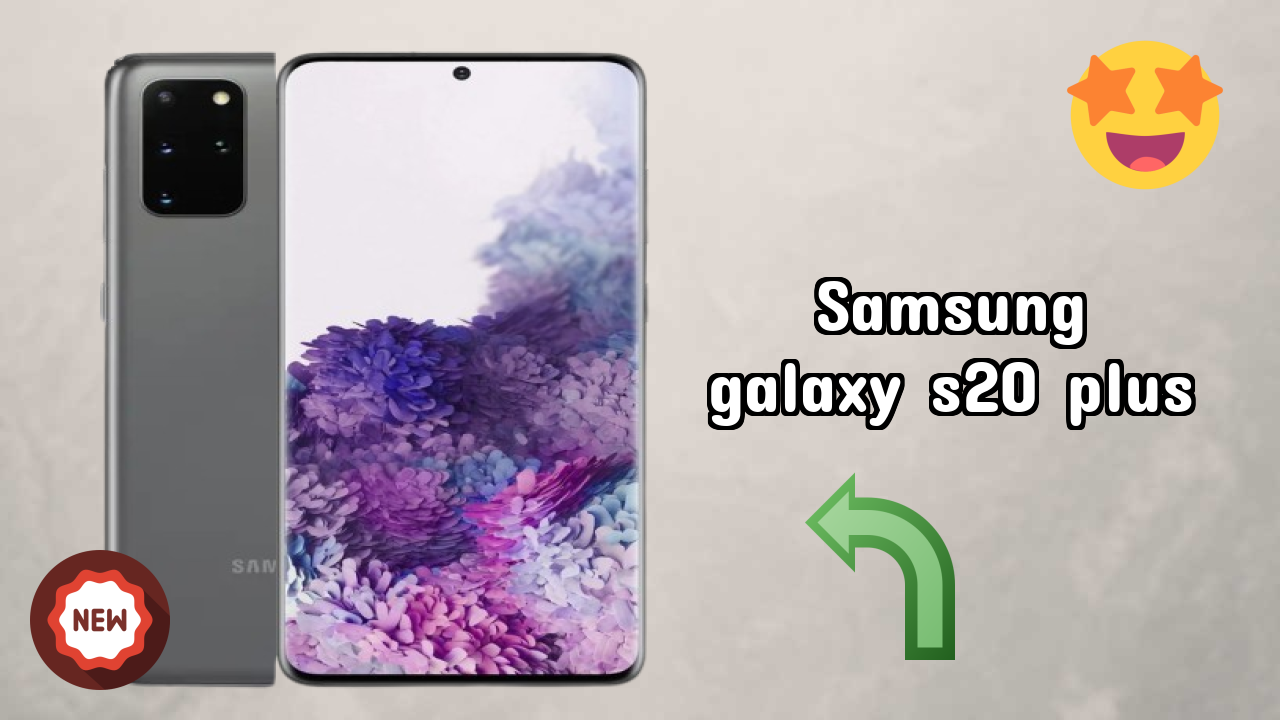 2026 Samsung Galaxy S20 Plus: Best Smartphone in World for All Smartphone U