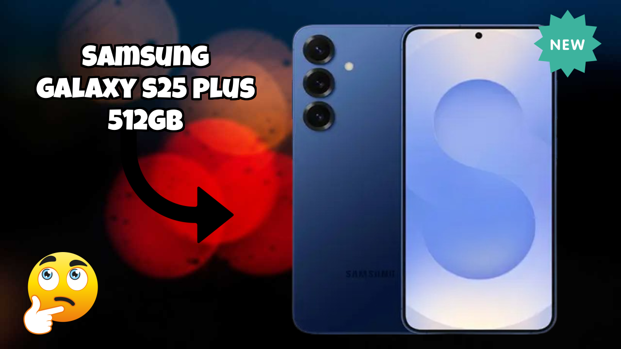 Samsung Fans: Samsung Galaxy S25 Plus 512GB Now Available at Just ₹111,999