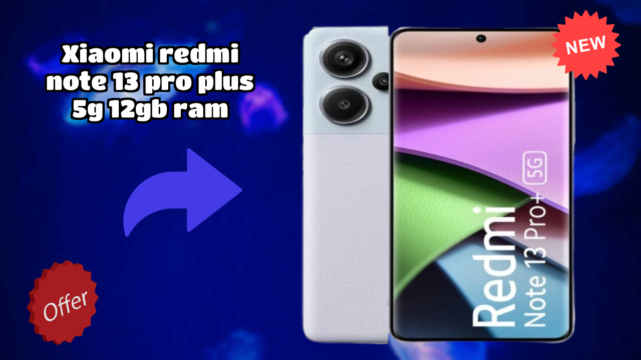 Xiaomi Redmi Note 13 Pro Plus 5G 12GB RAM Display Technology: AMOLED Quality