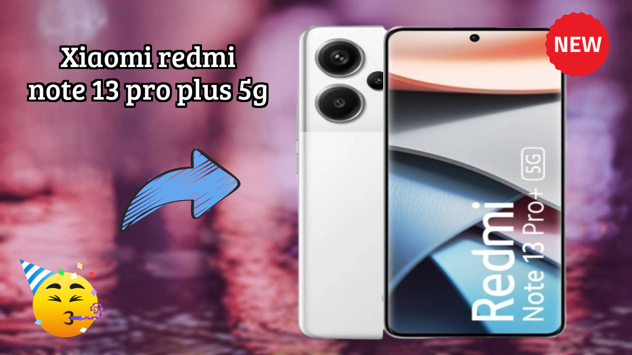 Xiaomi Redmi Note 13 Pro Plus 5G at ₹27,999 - Complete Buying Guide